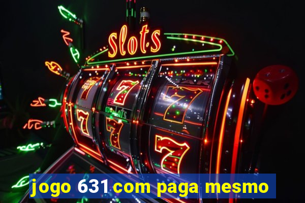 jogo 631 com paga mesmo